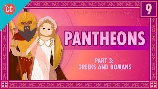 The Greeks and Romans  Pantheons Part 3 Crash Course World Mythology 9 [upl. by Nolyarg]