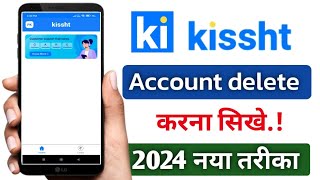 kissht app account delete kaise kare how to deactivate kissht app account [upl. by Iniffit]