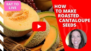 How to Make Roasted Cantaloupe Seeds [upl. by Tita157]