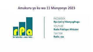 Amakuru yo ku wa 11 Munyonyo 2023 [upl. by Chaudoin657]