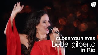 Bebel Gilberto  Close Your Eyes  Bebel Gilberto In Rio Ao Vivo [upl. by Lally179]