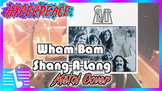 HYPERPEACE  Silver  Wham Bam ShangALang Metal Cover [upl. by Bayer812]