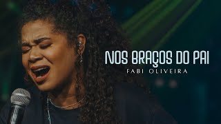 Fabi Oliveira  Nos braços do Pai Cover [upl. by Chadbourne543]