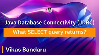 JDBC  What SELECT returns Part 1 [upl. by Ynohtnael]