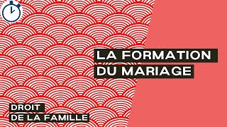 La Formation du Mariage  Droit de la Famille [upl. by Naillij]