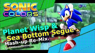 『Sonic ColorsLost World REMIX』 Planet Wisp amp SeaBottom Segue MASHUP quotThe Mystical Wonderlandquot [upl. by Lennon43]