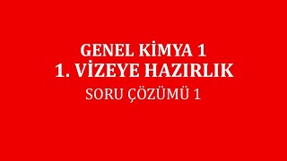 Genel Kimya 1 1 Vizeye Hazırlık  Soru Çözümü 1 [upl. by Koal]