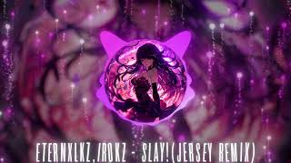 Eternxlkz Irokz  SLAY Jersey Remix Official Audio [upl. by Ntsuj]