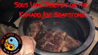 Sous Vide Ribeye Steaks Finished on the Kamado Joe Grill Soapstone [upl. by Riocard]