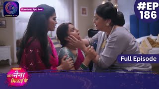 Tose Nainaa Milaai Ke  14 March 2024  Full Episode 186  Dangal TV [upl. by Harday417]