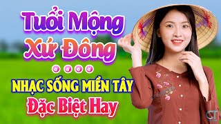 Nhạc Sống Miền Tây  Tuổi Mộng Xứ Đông  Gái Xinh Nhạc Hay Nghe Phát Mê [upl. by Woodall]