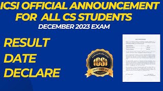 ICSI OFFICIAL ANNOUNCEMENT OUT FOR ALL CS STUDENTS FOR DECEMBER 2023 EXAM [upl. by Aynwat]