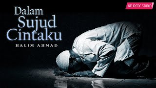 Halim Ahmad  Dalam Sujud Cintaku  Official Lyric Video [upl. by Epuladaugairam]