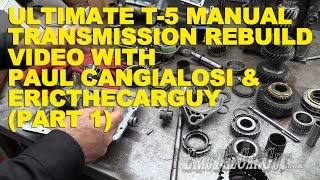 Ultimate T5 Manual Transmission Rebuild with Paul Cangialosi amp EricTheCarGuy Part 1 [upl. by Enowtna656]