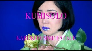 KUMISOLO  KABUKI FEMME FATALE [upl. by Annazor]