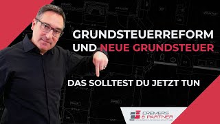 Grundsteuerreform und neue Grundsteuer  Das solltest Du jetzt zu tun [upl. by Ahsed]