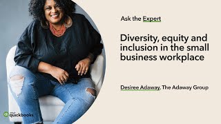 Ask the Expert  Building a diverse equitable and inclusive small business workplace [upl. by Haraz457]