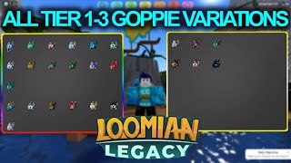 ALL TIER 13 GOPPIE VARIATIONS IN LOOMIAN LEGACY [upl. by Ardnosac]