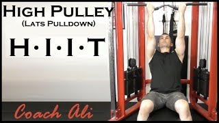 High Pulley HIIT Workout Lats Pulldown or Functional Trainer [upl. by Ekud520]