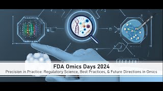 FDA Omics Days 2024 Public afternoon sessions [upl. by Atinhoj]