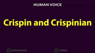 How to Pronounce Crispin and Crispinian [upl. by Hasina182]