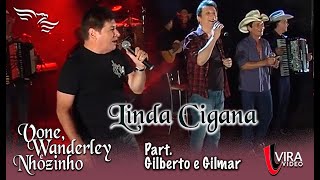 Linda Cigana  VONE WANDERLEY E NHOZINHO  ft Gilberto e Gilmar [upl. by Helenka180]