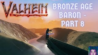 Valheim Bronze Age Baron MiniSeries Episode 8 [upl. by Nali593]