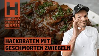 Schnelles Hackbraten mit geschmorten Zwiebeln Rezept von Steffen Henssler [upl. by Jobina]