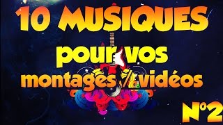 10 Musiques pour vos montages  vidéos 2 [upl. by Maximilien294]