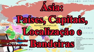 Ásia Países capitais localização e bandeiras  9º Ano [upl. by Cramer]