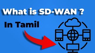 SDWAN in Tamil  What is SDWAN Tamil  SDWAN Explained  SDWAN Basics Tamil [upl. by Parrish402]