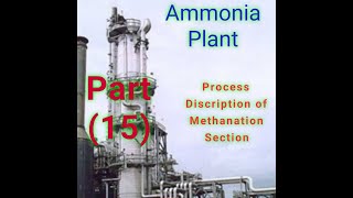 Process description of Methanation Section [upl. by Hatty713]