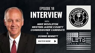 EPISODE 18 INTERVIEW WITH MIKE WOOLSTON WESTERN JASPER COUNTY COMMISSIONER CANDIDATE amp DONNIEBENNETT [upl. by Connor621]