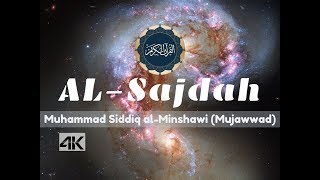 Muhammad Siddiq alMinshawi Mujawwad  Surah AlSajdah with English  4K Ultra HD [upl. by Dirgis694]