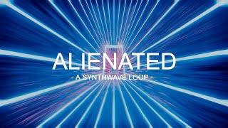 Alienated  ELFL Synthwave Loop [upl. by Ahsehat323]