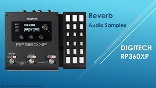 Digitech RP360XP Reverb Demos [upl. by Irep]