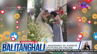 Wedding proxy na nagmano sa kapatid na ikinakasal kinatutuwaan online  Balitanghali [upl. by Sharma]