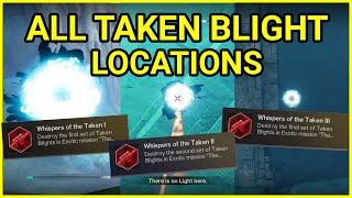 All 3 Set of Taken Blights Locations for Whispers of the Taken Quest  The Whisper Into the Light [upl. by Lorrayne]