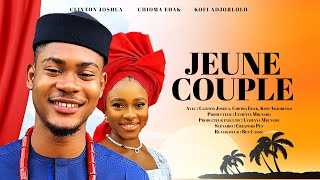 JEUNE COUPLE  CLINTON JOSHUA CHIOMA EDAK KOFI ADJORLOLO dernier film Nollywood en français [upl. by Ballou630]