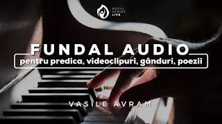 FUNDAL AUDIO  PENTRU PREDICI  VIDEOCLIPURI  GÂNDURI  POEZII [upl. by Drooff754]