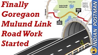 Finally Goregaon Mulund Link Road Work Started  Indian Postman [upl. by Riorsson383]