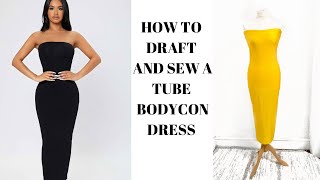 How to draft and sew a tube bodycon dress how to sew a strapless dress [upl. by Enyawad79]