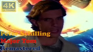 PETER SCHILLING  MAJOR TOM COMING HOME Remastered Audio 4K Video [upl. by Mahtal]