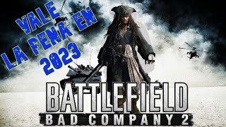 BATTLEFIELD Bad Company 2 Vale la pena en 2023 [upl. by Acker420]