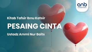 Pesaing Cinta  Ustadz Ammi Nur Baits [upl. by Aynna]