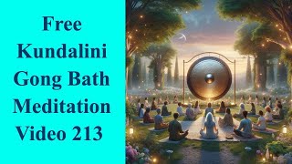 Free Kundalini Gong Bath Meditation Video 213 [upl. by Ahsitneuq499]