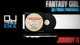 FANTASY GIRL DJ TREBLE POWERMIX [upl. by Eilyab959]