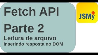 Fetch API  fetch002 Lendo arquivos e injetando no HTML [upl. by Yadrahc]