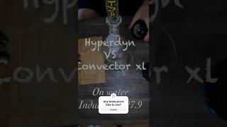 FACE OFF HYPERDYN VS CONVECTOR XL on water [upl. by Adnaluy]