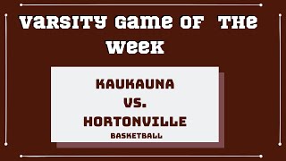 Kaukauna vs Hortonville basketball  Varsity Game of the Week [upl. by Renwick636]